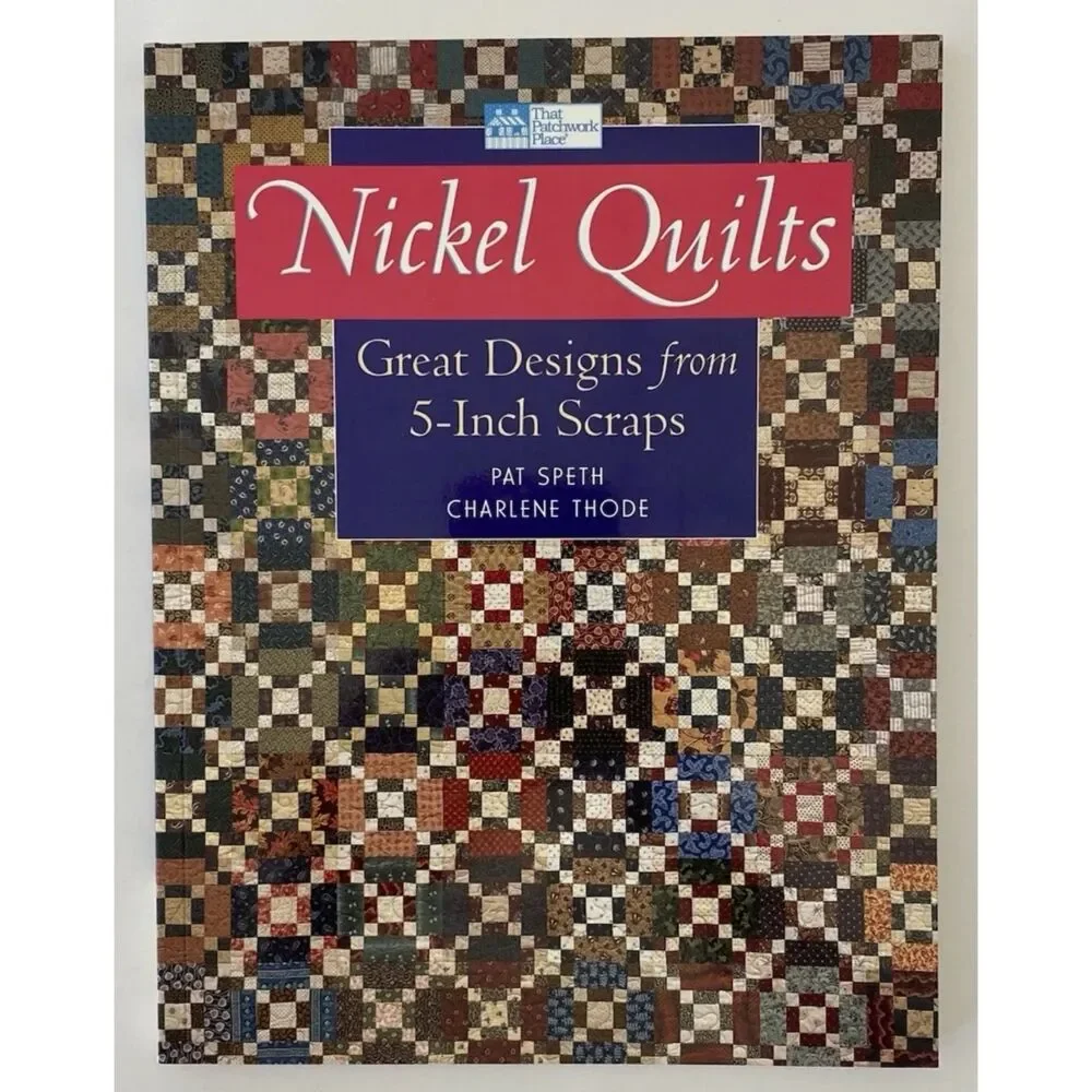 Nickel Quilts : Great Designs from 5-Inch Scraps by Patricia K. Speth (2002,...